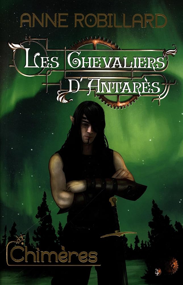 Les Chevaliers d'Antarès, tome 4 : Chimères par Anne Robillard