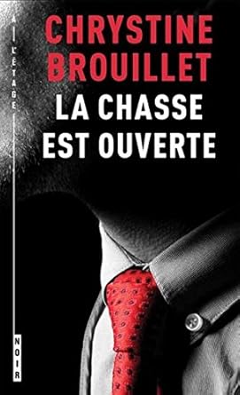 La chasse est ouverte Chrystine Brouillet