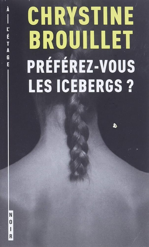 Préférez-vous les icebergs ? Christine Brouillet