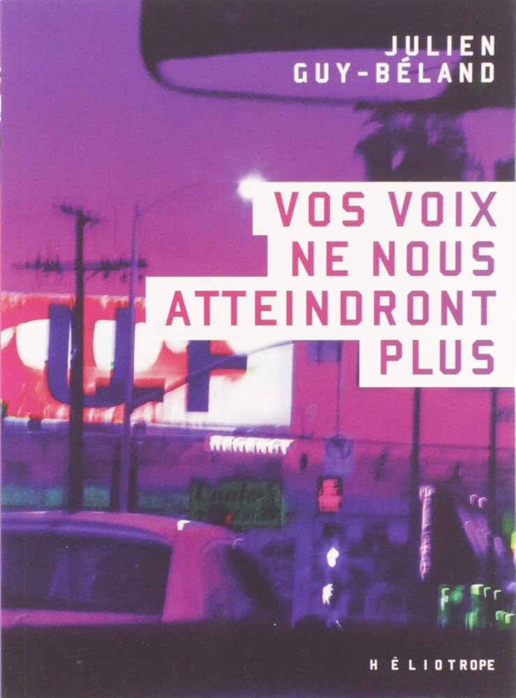 Vos voix ne nous atteindront plus par Julien Guy-Béland