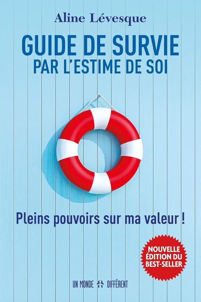 Guide de survie par l'estime de soi - Nouvelle édition Aline Lévesque