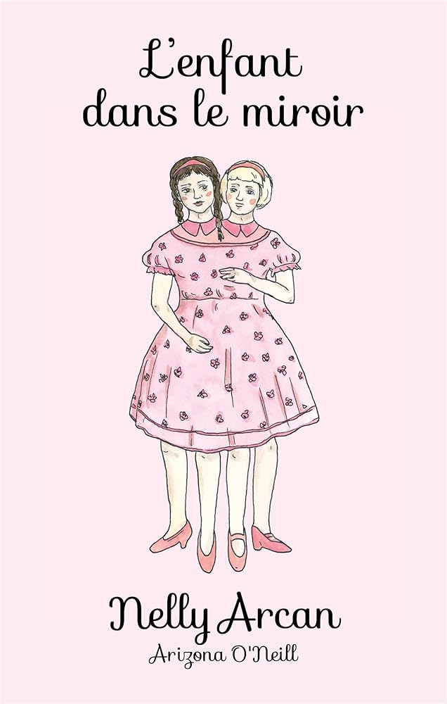 L'enfant dans le miroir par Nelly Arcan