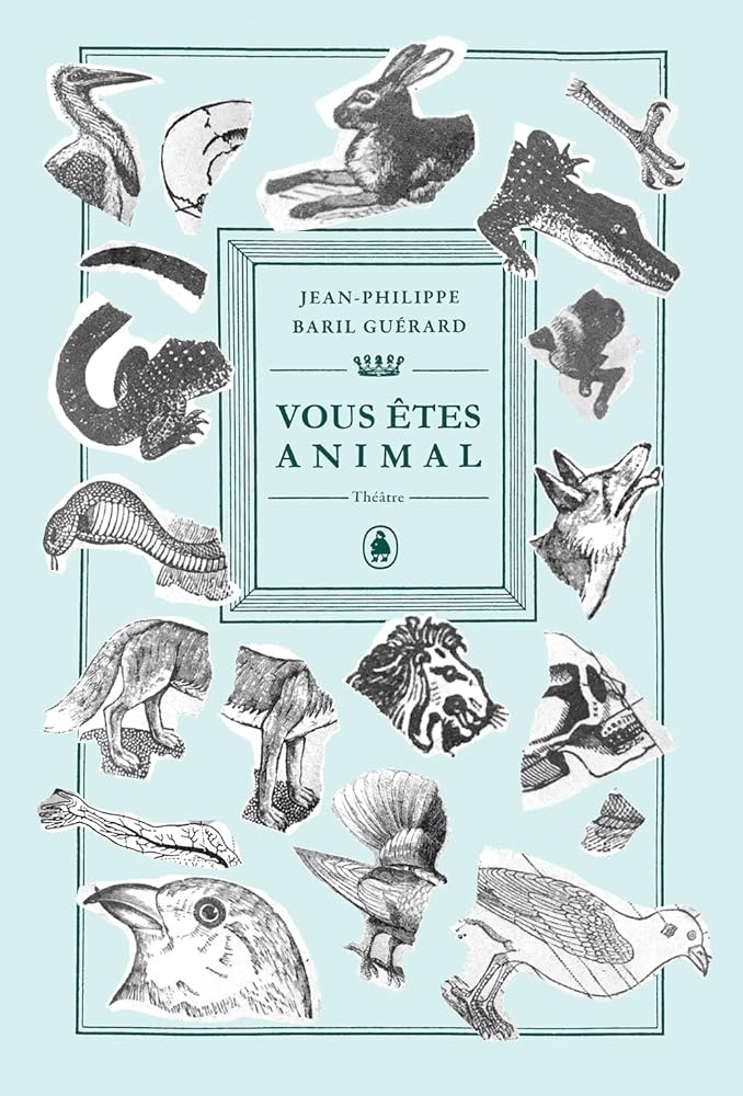 Vous êtes animal par Jean-Philippe Baril Guérard