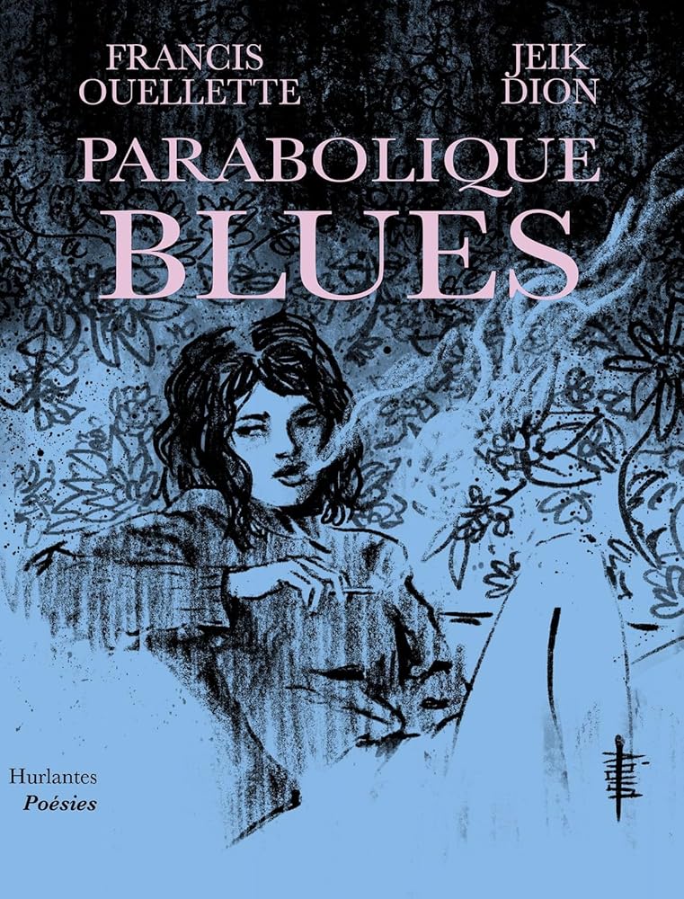 Parabolique blues par Francis Ouellette et Jeik Dion