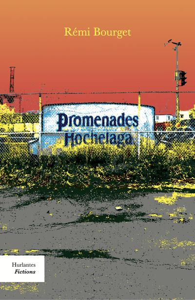 Promenades Hochelaga par Rémi Bourget