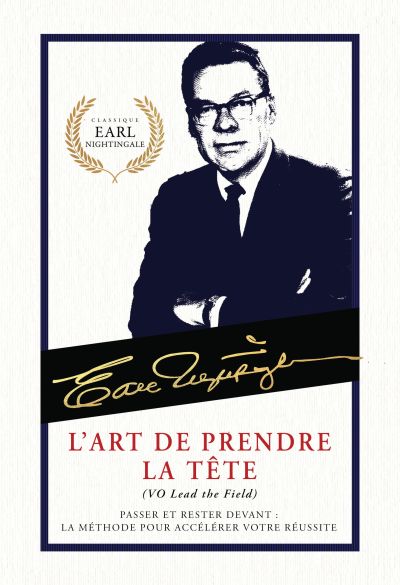 L'art de prendre la tête par Earl Nightingale