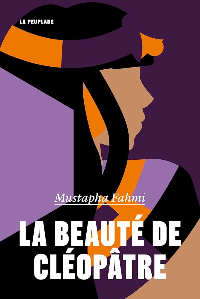 La beauté de Cléopâtre Mustapha Fahmi