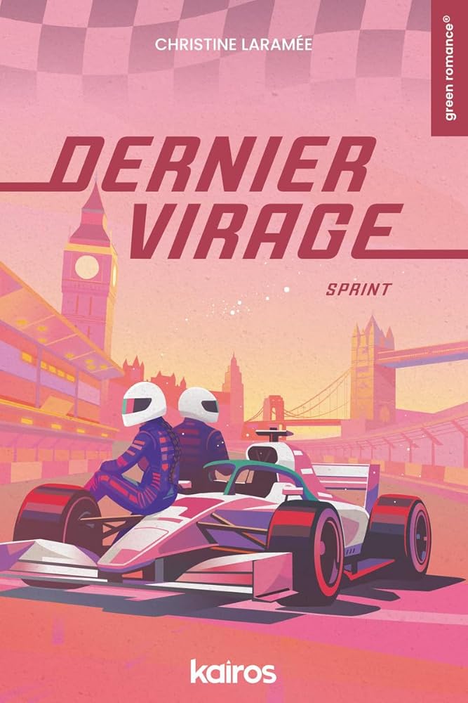 Dernier virage, t. 3 : Sprint par Christine Laramée