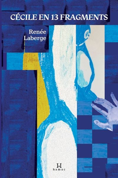 Cécile en 13 fragments par Renée Laberge