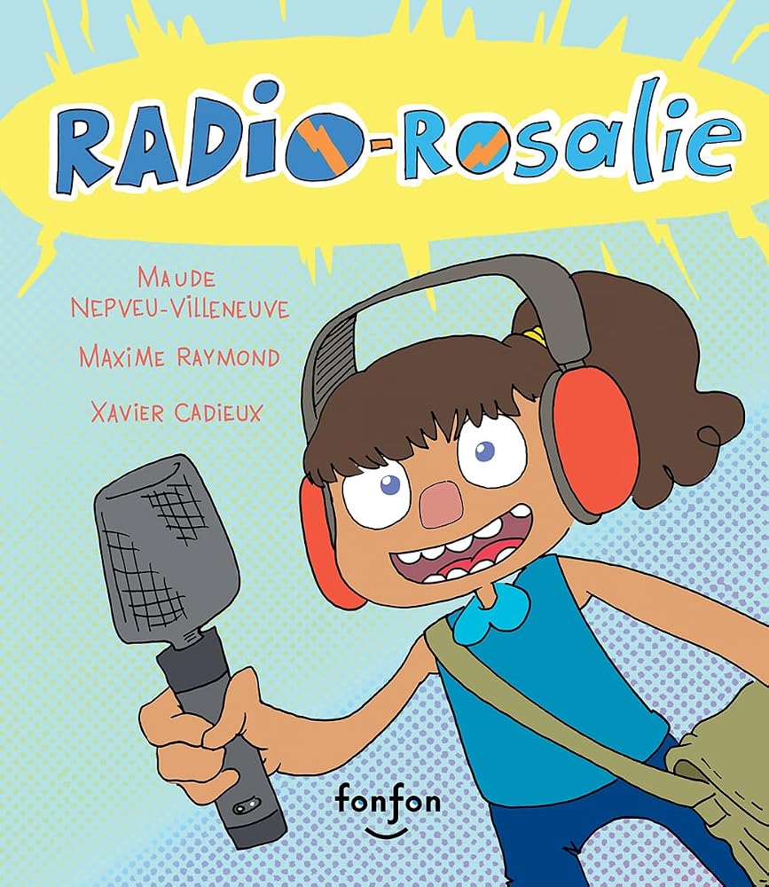 Radio-Rosalie par Maude Nepveu-Villeneuve, Maxime Raymond