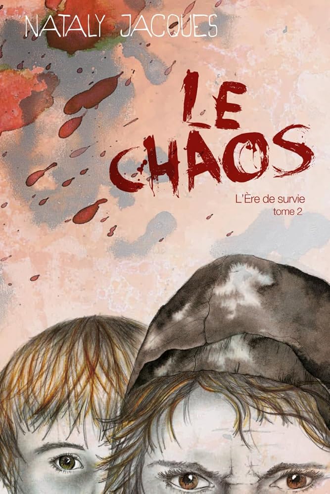 L'Ère de survie, tome 2 : Le chaos Nataly Jacques