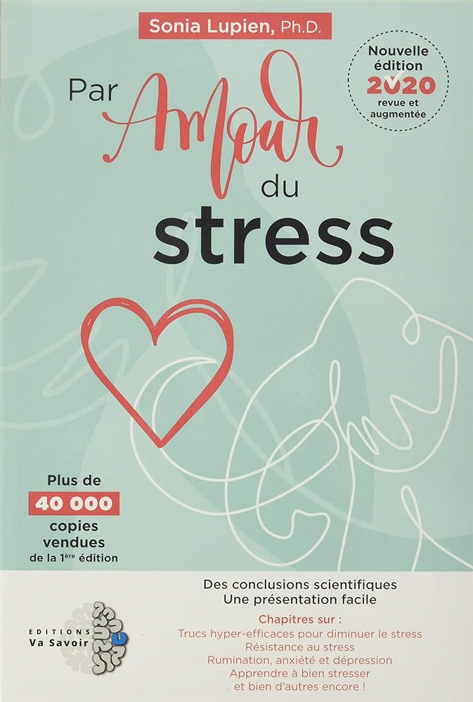 Par amour du stress par Sonia Lupien