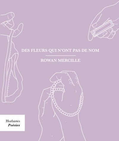 Des fleurs qui n'ont pas de nom par Rowan Mercille