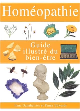 Homéopathie : Guide illustré du bien-être livre Hana Dannheisser Penny Edwards