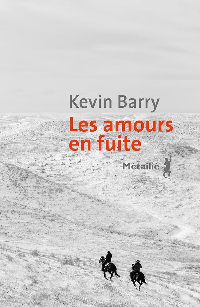 Les amours en fuite par Kevin Barry