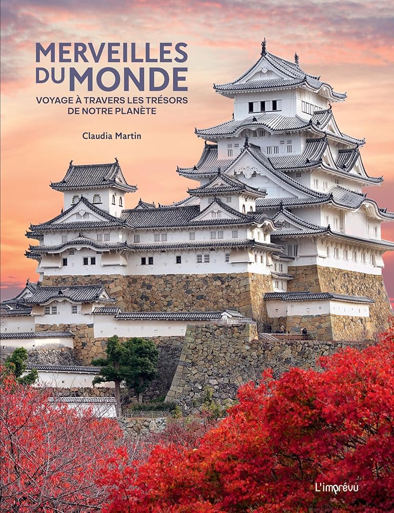 Merveilles du monde: Voyage à travers les trésors de notre planète par Claudia Martin