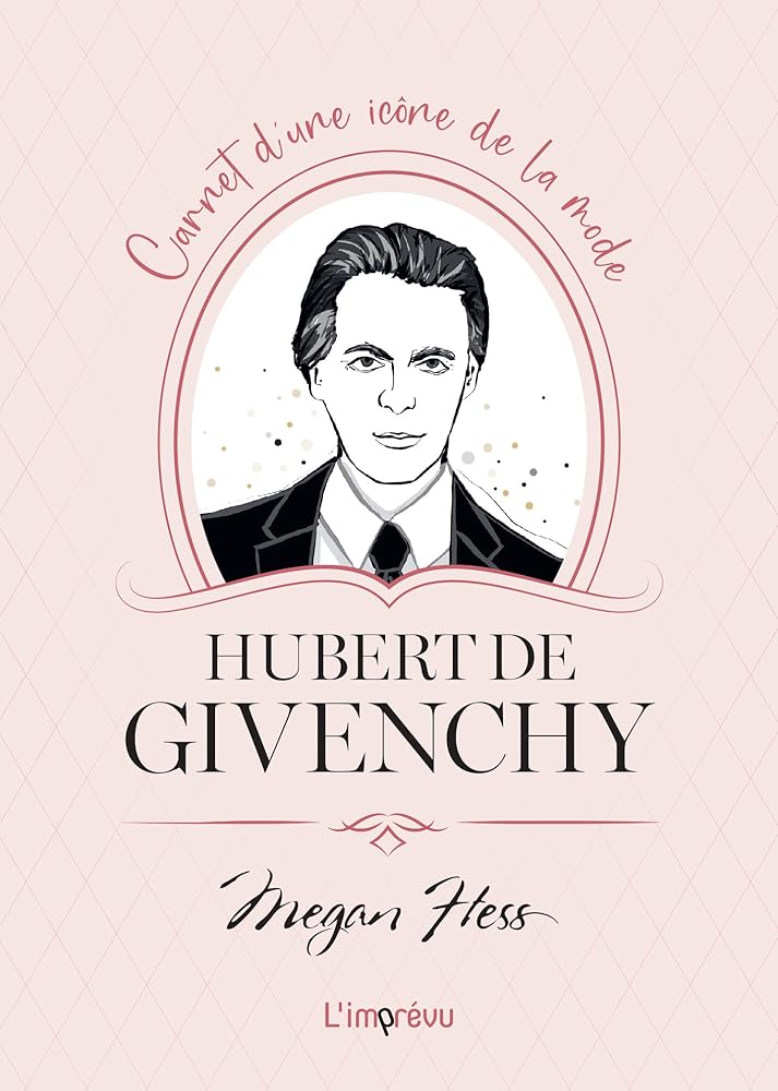 Hubert de Givenchy : carnet d'une icône de la mode par Megan Hess