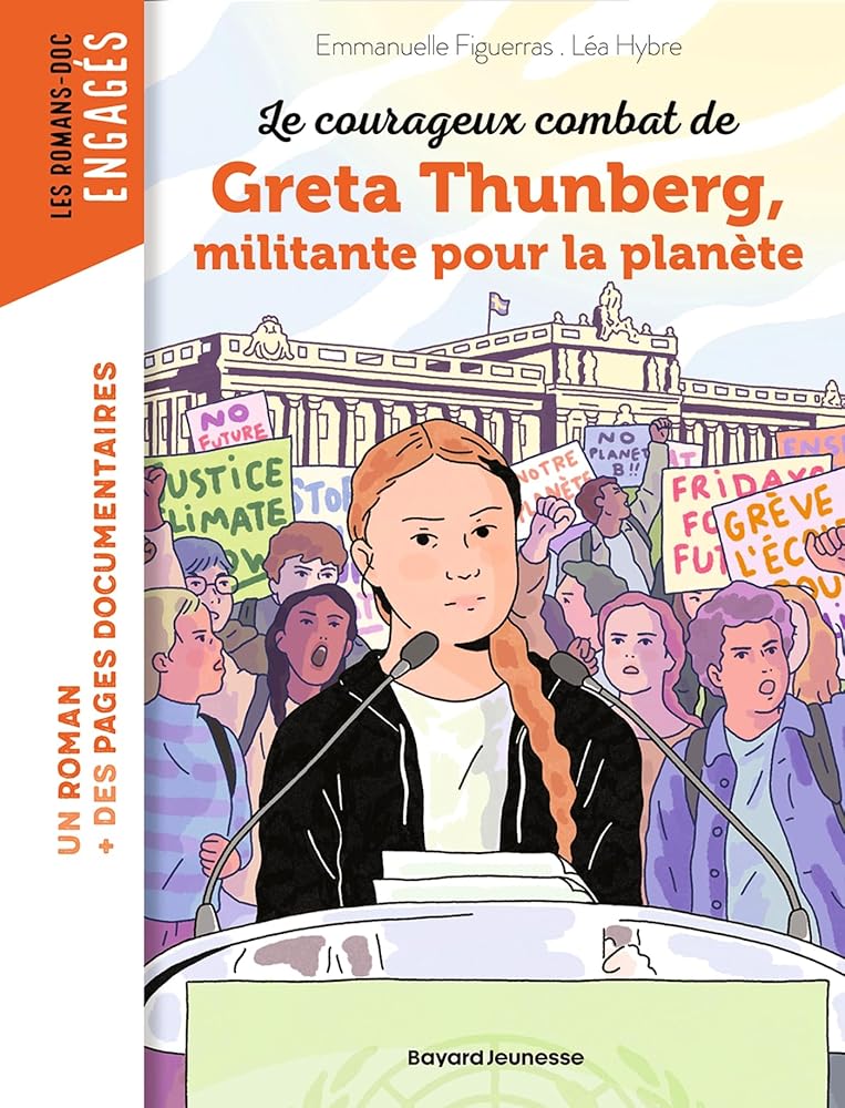 Le courageux combat de Greta Thunberg, militante pour la planète par Emmanuelle Figuerras et Léa Hybre