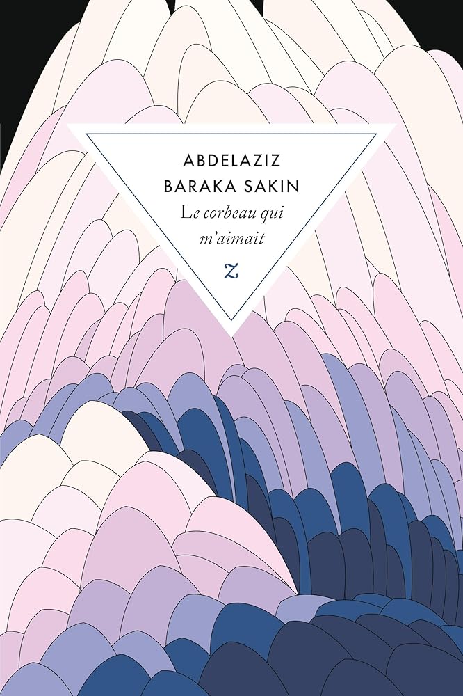 Le corbeau qui m’aimait par Abdelaziz Baraka Sakin