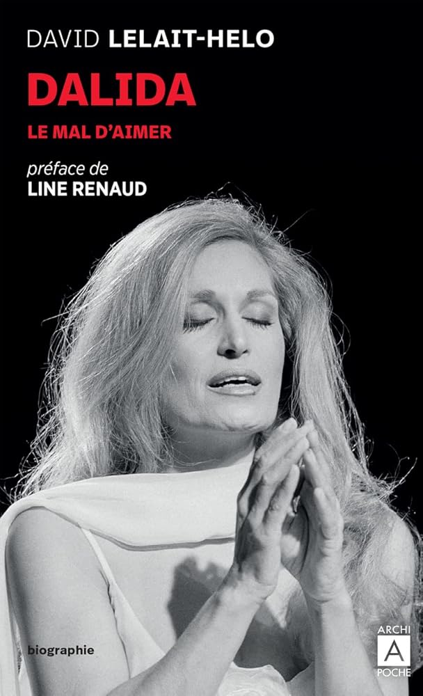 Dalida : Le mal d'aimer par David Lelait-Helo
