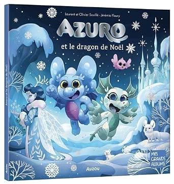 Azuro et le dragon de Noël par Laurent Souillé, Olivier Souillé