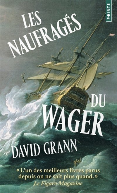 Les naufragés du Wager : une histoire de naufrage, de mutinerie et de meurtres par David Grann
