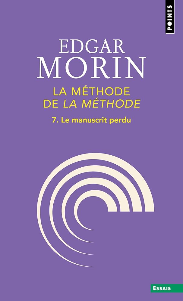 La méthode de la méthode : le manuscrit perdu par Edgar Morin