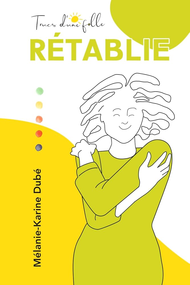 Trucs d'une folle - Rétablie par Mélanie-Karine Dubé