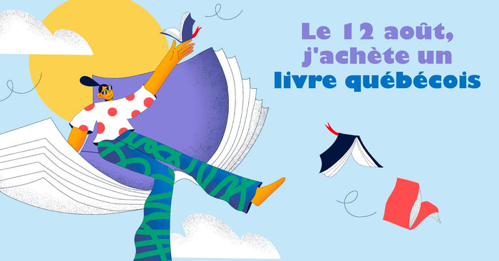 Le 12 août, j'achète un livre québécois. Crédit illustration: Alex Davro