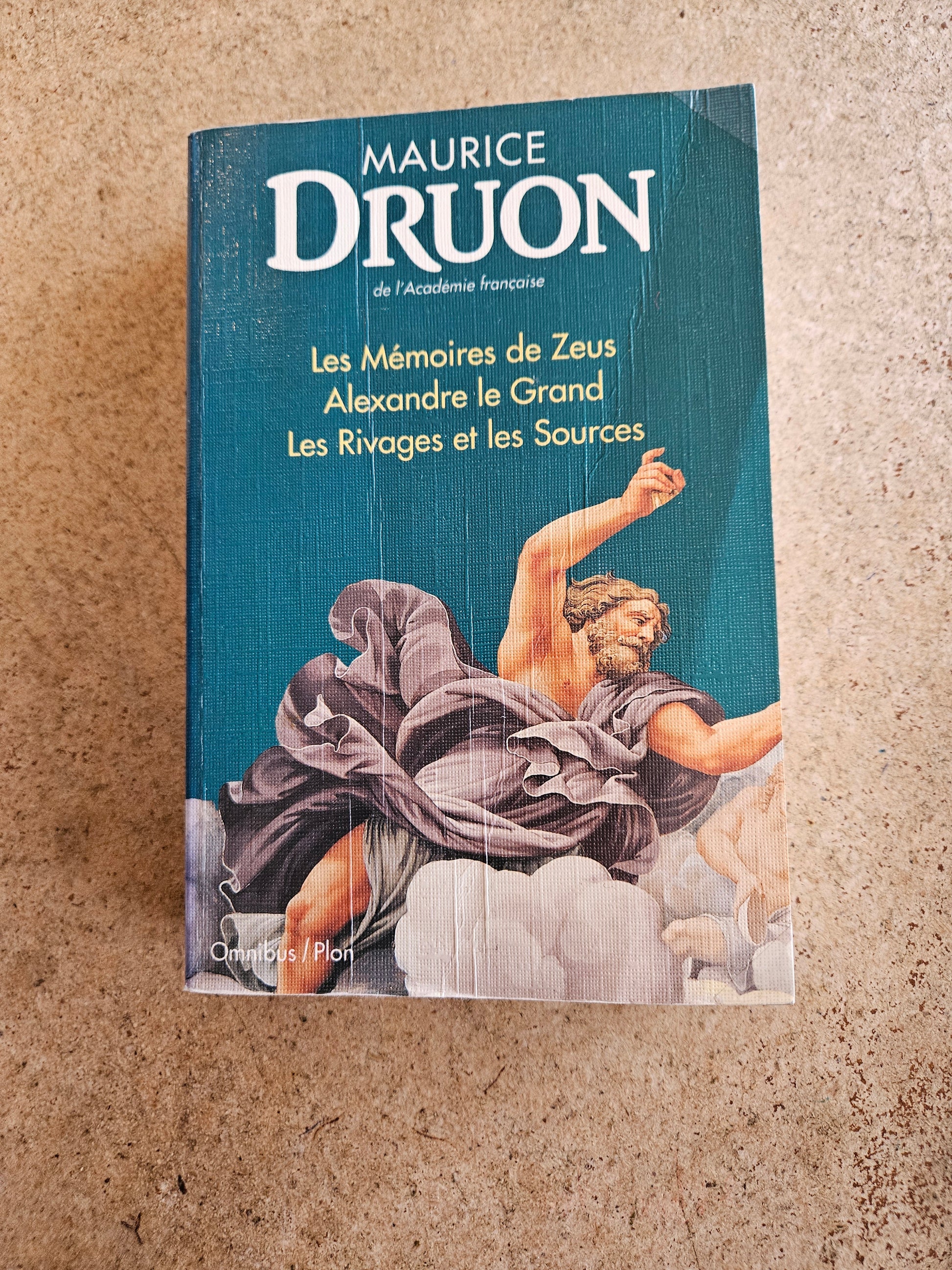 Les mémoires de Zeus ; Alexandre le Grand ; Les rivages et les sources : L'aube des dieux ; Les jours des hommes livre Maurice Druon