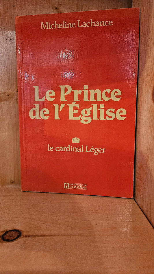 Le prince de l'Église : le cardinal Léger par Micheline Lachance