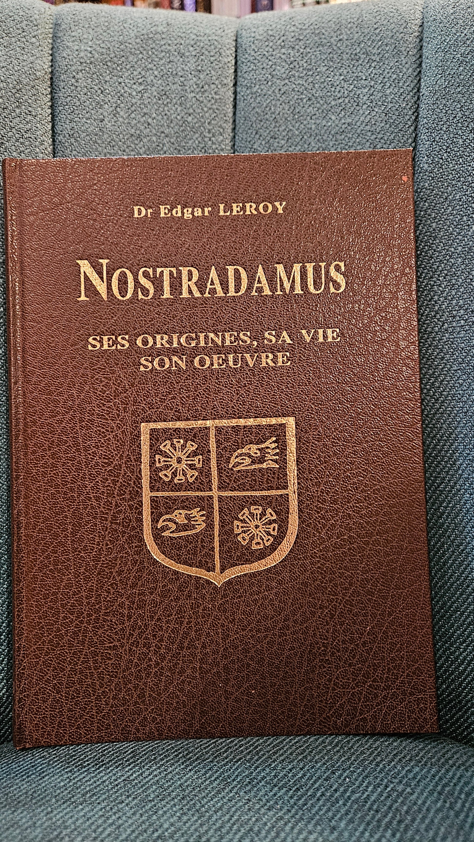 Nostradamus : Ses origines, sa vie, son oeuvre