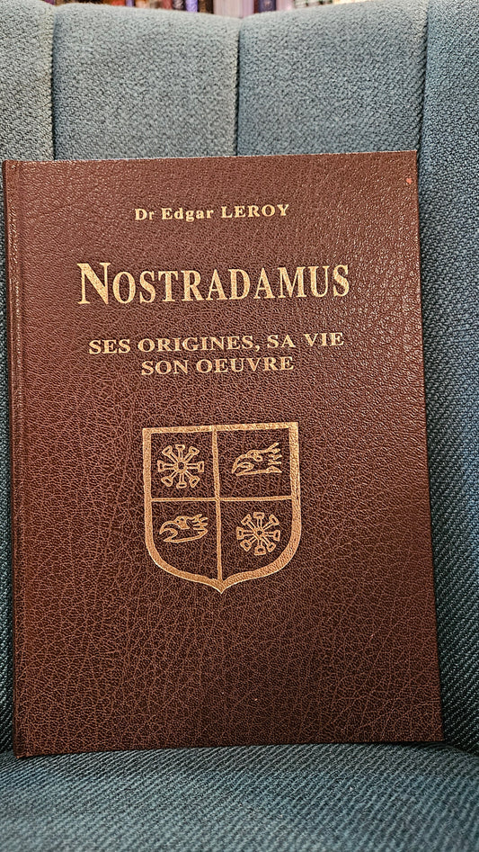 Nostradamus : Ses origines, sa vie, son oeuvre
