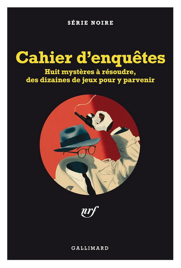 Le cahier d'enquêtes : Huit mystères à résoudre, des dizaines de jeux pour y parvenir par Nicolas Bonnefoy