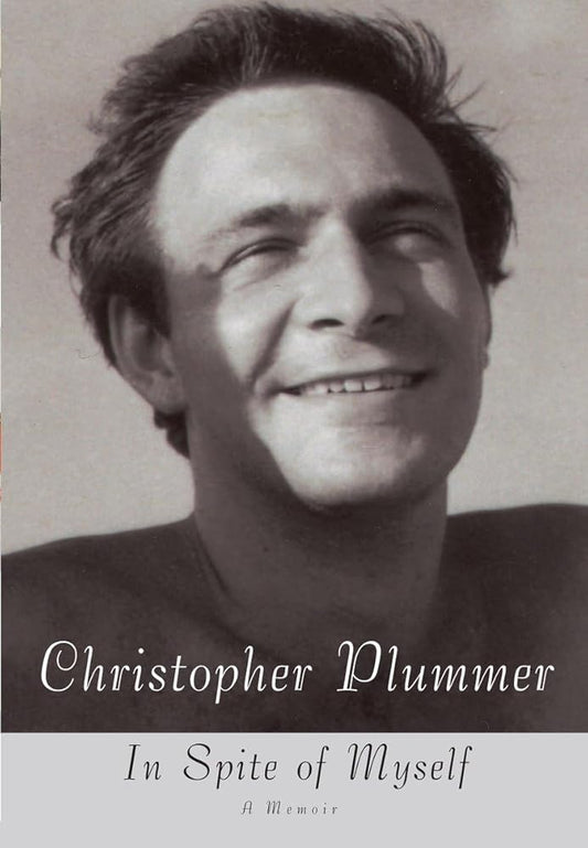 In Spite of Myself: A Memoir Christopher Plummer