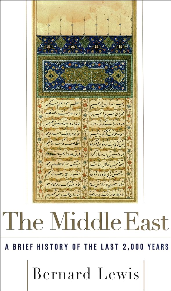 The Middle East: A Brief History of the Last 2,000 Years Bernard Lewis
