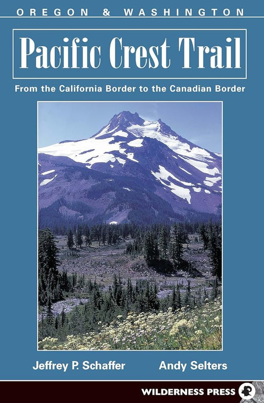 Pacific Crest Trail: Oregon and WashingtonJeffery P. Schaffer et Andy Selters
