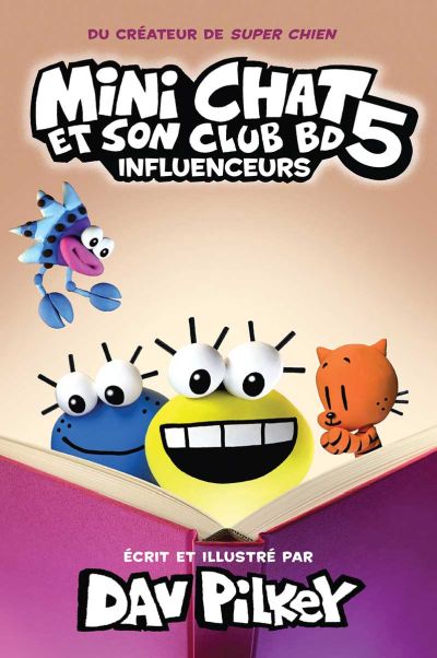 Mini Chat et son club BD, t. 5 : Influenceurs par Dav Pilkey
