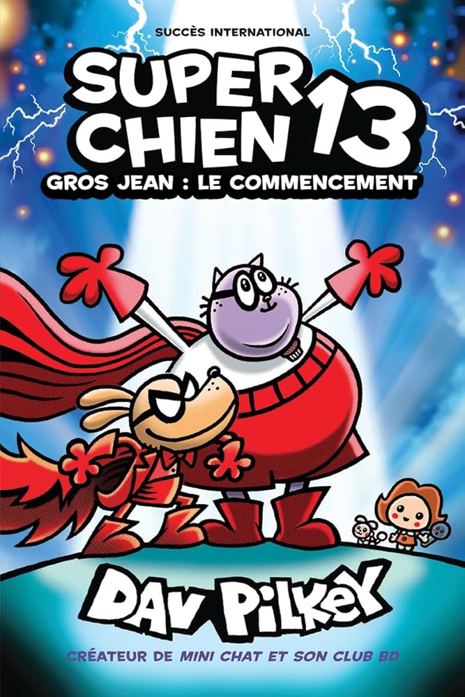 Super Chien, tome 13. Gros Jean : Le commencement par Dav Pilkey