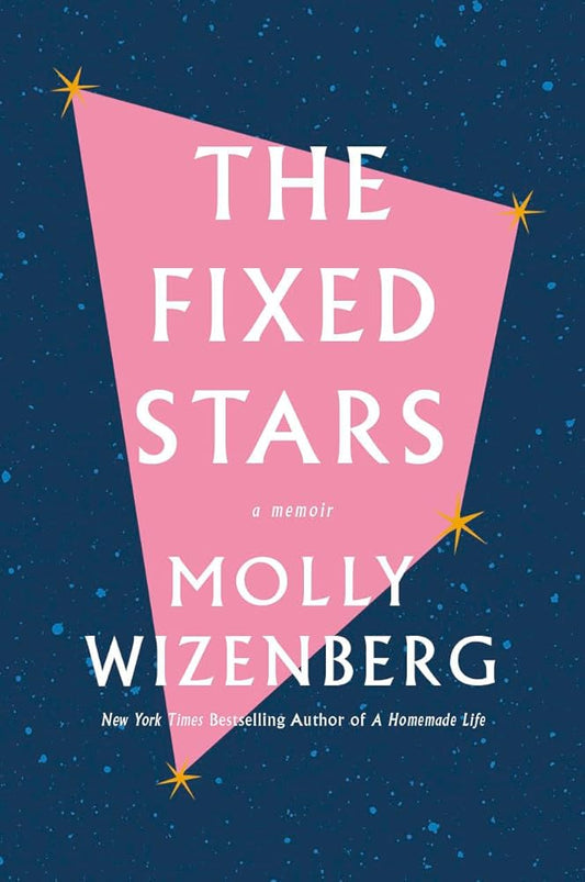 The Fixed Stars: A Memoir par Molly Wizenberg