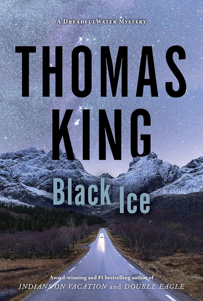 Black Ice: A DreadfulWater Mystery Thomas King