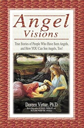 Angel Visions: True Stories of People Who Have Seen Angels, and How You Can See Angels, Too! Book cover image Doreen Virtue