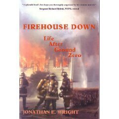 Firehouse Down: Life After Ground Zero par Jonathan E. Wright
