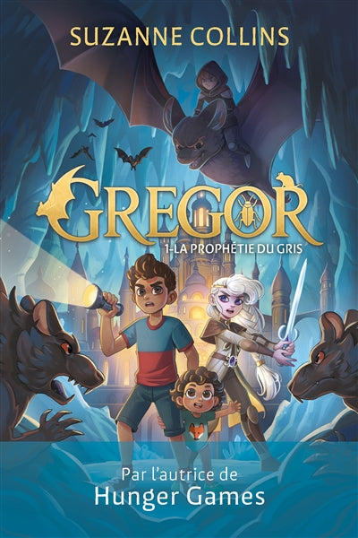 Gregor, tome 1 : La prophétie du Gris par Suzanne Collins