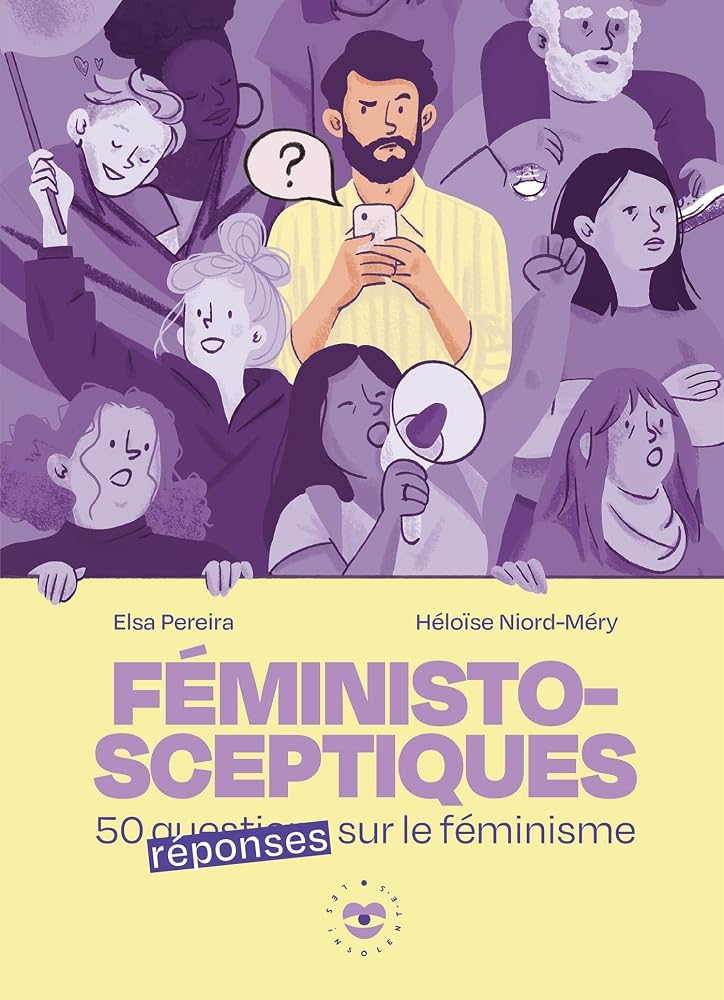 Féministo-sceptiques : 50 questions réponses sur le féminisme par Elsa Pereira, Héloïse Niord-Méry