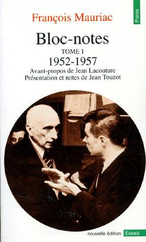 Bloc-notes, tome 1 : 1952-1957 François Mauriac