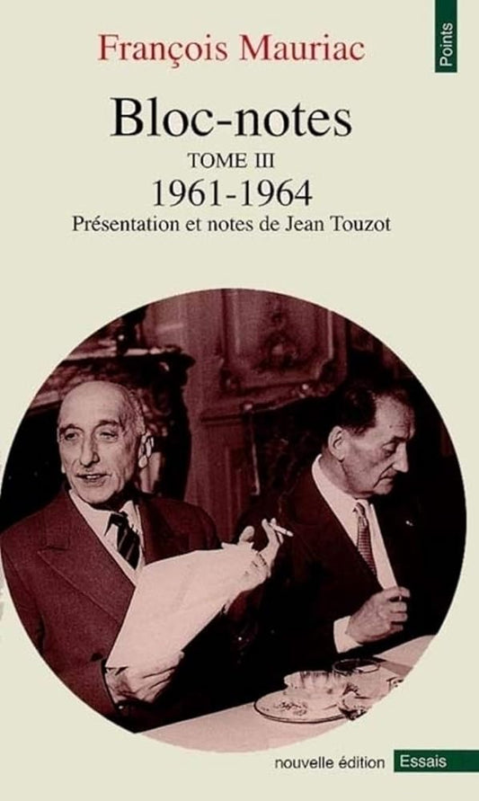 Bloc-notes, tome 3 : 1961-1964 François Mauriac