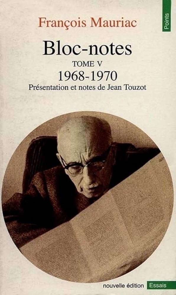 Bloc-notes, tome 5 : 1968-1970 François Mauriac