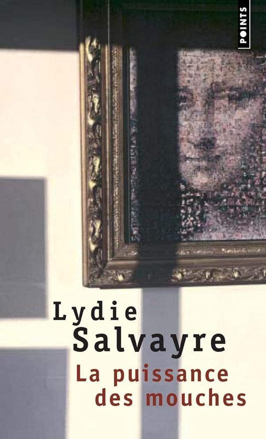 La puissance des mouches par Lydie Salvayre