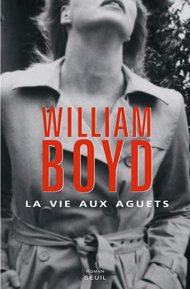 La vie aux aguets livre William Boyd